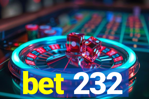 bet 232